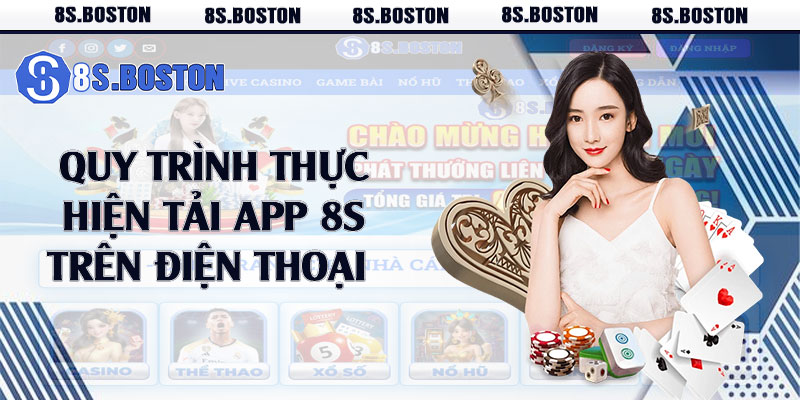 Quy trình thực hiện tải app 8s trên điện thoại 