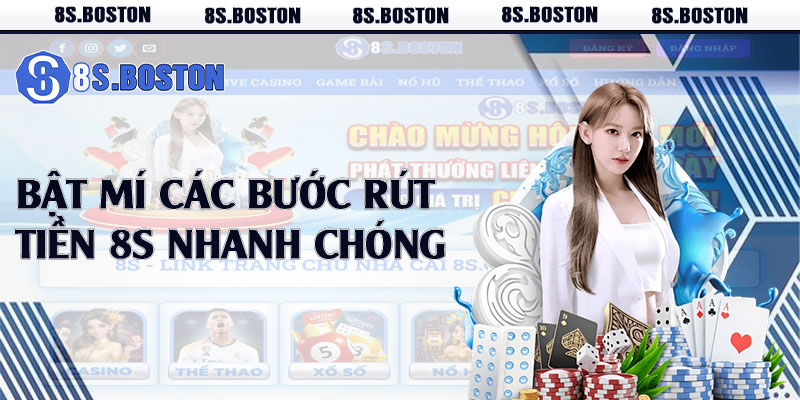 Bật mí các bước rút tiền 8s nhanh chóng