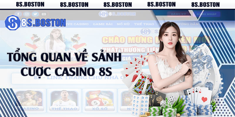 Tổng quan về sảnh cược casino 8s